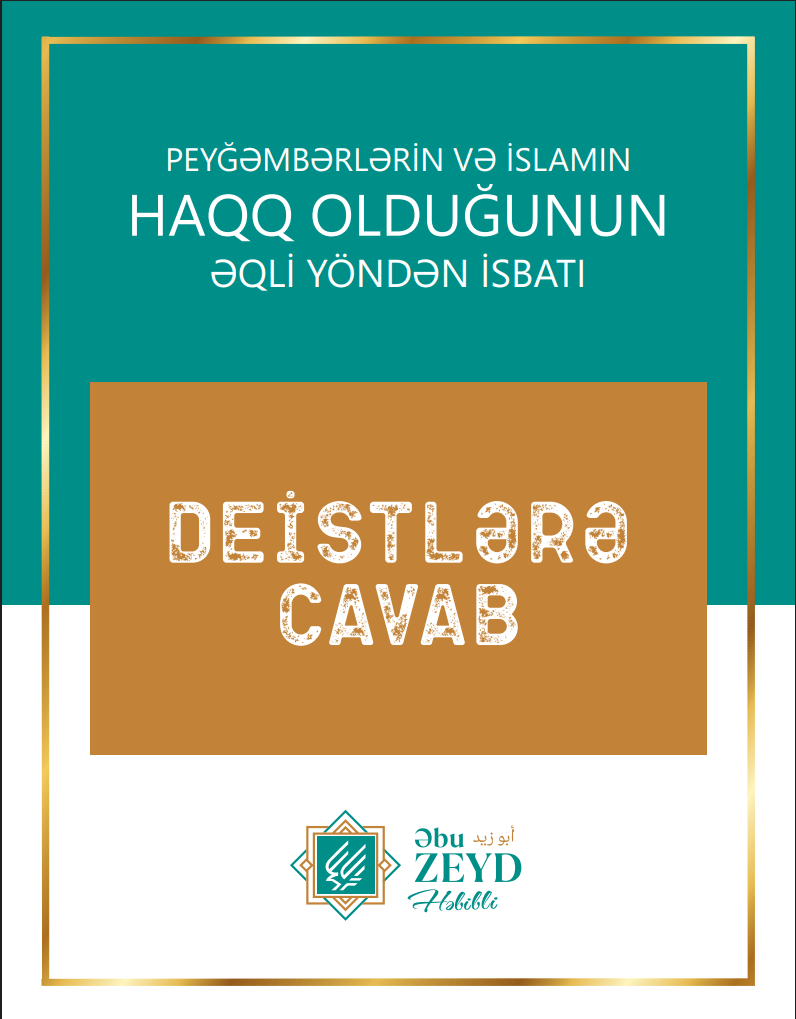 Peyğəmbərlərin və İslamın haqq olduğunu əqli yöndən isbatı (deistlərə cavab)