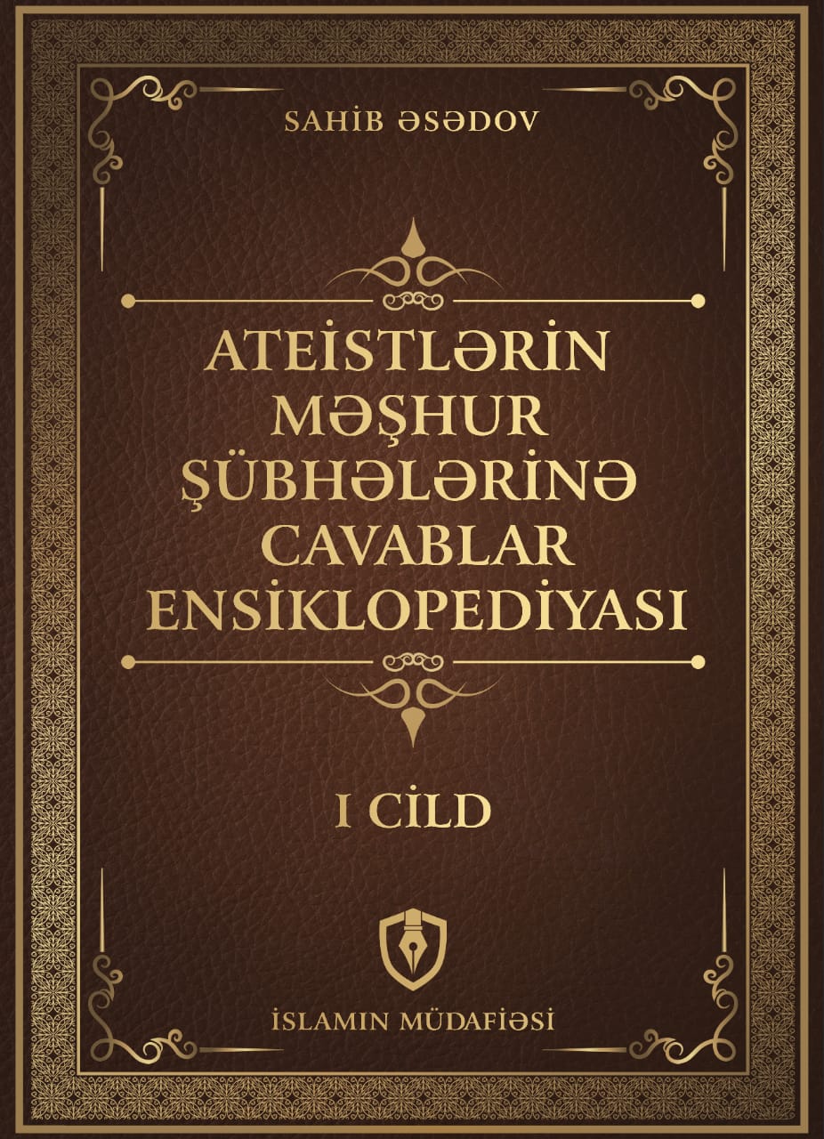 Ateistlərin məşhur şübhələrinə cavablar ensiklopediyası (Cild-1)
